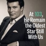 At Almost 103 He is the Oldest Living Star!!!