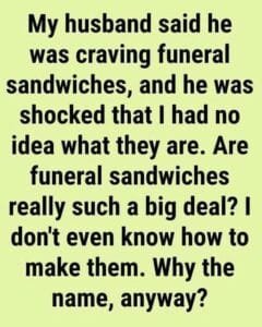 Why We Love Funeral Sandwiches and How Exactly They Got Their Name