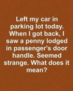 The Mystery of the Penny in the Car Door Handle: What It Could Mean